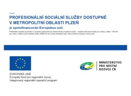 Projekt "Profesionální sociální služby dostupné v metropolitní oblasti Plzeň"